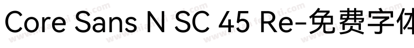 Core Sans N SC 45 Re字体转换